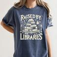 Raised By Libraries Reader Book Bibliophile Women's Comfort Colors T-Shirt Moss