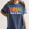 Read A Book Bruh English Teacher Reading Read A Book Women's Comfort Colors T-Shirt Moss