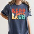 Read A Book Bruh Read Reading Librarian Boys Teen Kids Women's Comfort Colors T-Shirt Moss