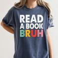 Read A Book Bruh Teacher Women's Comfort Colors T-Shirt Moss