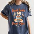 Read Books And Drink Coffee Cozy Book Lover Women's Comfort Colors T-Shirt Moss