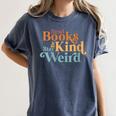 Read Books Be Kind Stay Weird Book Reader Women's Comfort Colors T-Shirt Moss