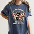 Read Books Be Kind Stay Weird Moth Coffee Lover Reading Women's Comfort Colors T-Shirt Moss