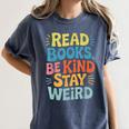 Read Books Be Kind Stay Weird The Perfect Life Formula Women's Comfort Colors T-Shirt Moss