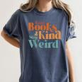 Read Books Be Kind Stay Weird Retro Bookworm Book Lover Women's Comfort Colors T-Shirt Moss Read Books Be Kind Stay Weird Retro Bookworm Book Lover Women's Comfort Colors T-Shirt Moss