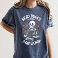 Read Books Be Kind Stay Weird Skeleton Reading Goth Flower Women's Comfort Colors T-Shirt Moss Read Books Be Kind Stay Weird Skeleton Reading Goth Flower Women's Comfort Colors T-Shirt Moss