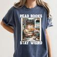 Read Books Stay Weird Book Lover Introvert Book Women's Comfort Colors T-Shirt Moss