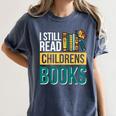 I Still Read Childrens Books Bibliophile Reader Women's Comfort Colors T-Shirt Moss