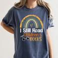 I Still Read Children's Books Rainbow Women's Comfort Colors T-Shirt Moss