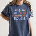I Still Read Children's Books School Teacher Nerd Librarian For Men Women Girls Kids Women's Comfort Colors T-Shirt Moss