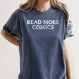 READ MORE COMICS Comic Book Lover Nerd Statement Humor Women's Comfort Colors T-Shirt Moss