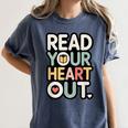 Read Your Heart Out Book Lover Quote Men Women Women's Comfort Colors T-Shirt Moss