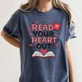 Read Your Heart Out Love Book Valentine Teacher Bookworm Women's Comfort Colors T-Shirt Moss Read Your Heart Out Love Book Valentine Teacher Bookworm Women's Comfort Colors T-Shirt Moss