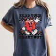 Read Your Heart Out Teacher Valentines Book Lover Women's Comfort Colors T-Shirt Moss Read Your Heart Out Teacher Valentines Book Lover Women's Comfort Colors T-Shirt Moss