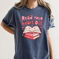 Read Your Heart Out Teacher Valentines Day Book Lover Women's Comfort Colors T-Shirt Moss Read Your Heart Out Teacher Valentines Day Book Lover Women's Comfort Colors T-Shirt Moss