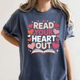 Read Your Heart Out Teacher Valentines Day Reading Book Love Women's Comfort Colors T-Shirt Moss Read Your Heart Out Teacher Valentines Day Reading Book Love Women's Comfort Colors T-Shirt Moss