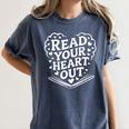 Read Your Heart Out Teacher Women Reader Bookish Book Lovers Women's Comfort Colors T-Shirt Moss Read Your Heart Out Teacher Women Reader Bookish Book Lovers Women's Comfort Colors T-Shirt Moss