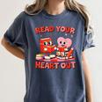 Read Your Heart Out Valentine Reading Book Girl Kid Teacher Women's Comfort Colors T-Shirt Moss