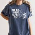 Read Your Heart Out Valentine Reading Books Teachers Kids Women's Comfort Colors T-Shirt Moss