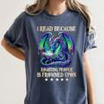 I Read Because Roasting People Is Frowned Upon Dragons Books Women's Comfort Colors T-Shirt Moss