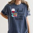 Read Between The Wines Im Just a Girl Who Loves Books & Wine Women's Comfort Colors T-Shirt Moss Read Between The Wines Im Just a Girl Who Loves Books & Wine Women's Comfort Colors T-Shirt Moss