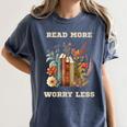 Read More Worry Less Book Lovers Motivational Quote Bookish Women's Comfort Colors T-Shirt Moss Read More Worry Less Book Lovers Motivational Quote Bookish Women's Comfort Colors T-Shirt Moss