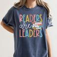 Readers Are Leaders Reading Book Lovers Teacher Women Kids Women's Comfort Colors T-Shirt Moss Readers Are Leaders Reading Book Lovers Teacher Women Kids Women's Comfort Colors T-Shirt Moss