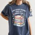 Reading Book Lover Humor For Readers And Bookworms Women's Comfort Colors T-Shirt Moss Reading Book Lover Humor For Readers And Bookworms Women's Comfort Colors T-Shirt Moss