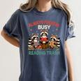 Reading Book Lover Racoon Always Freakin Busy Reading Trash Women's Comfort Colors T-Shirt Moss Reading Book Lover Racoon Always Freakin Busy Reading Trash Women's Comfort Colors T-Shirt Moss