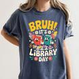 Reading Book Lover School Librarian Bruh It's Library Day Women's Comfort Colors T-Shirt Moss