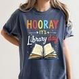 Reading Books Bibliophile Hooray It's Library Day Women's Comfort Colors T-Shirt Moss