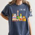 Reading Books Librarian Reader Nerd I'm Ok Teacher Women's Comfort Colors T-Shirt Moss Reading Books Librarian Reader Nerd I'm Ok Teacher Women's Comfort Colors T-Shirt Moss