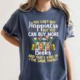 Reading You Can't Buy Happiness But You Can Buy More Books Women's Comfort Colors T-Shirt Moss Reading You Can't Buy Happiness But You Can Buy More Books Women's Comfort Colors T-Shirt Moss