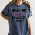Reading Is My Favorite Sport Book Lover Quote Women's Comfort Colors T-Shirt Moss Reading Is My Favorite Sport Book Lover Quote Women's Comfort Colors T-Shirt Moss