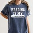 Reading Is My Favorite Sport Book Lover Reader Women's Comfort Colors T-Shirt Moss Reading Is My Favorite Sport Book Lover Reader Women's Comfort Colors T-Shirt Moss