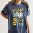 Reading Hobby Bookshelves Library Fueled By Books And Tea Women's Comfort Colors T-Shirt Moss Reading Hobby Bookshelves Library Fueled By Books And Tea Women's Comfort Colors T-Shirt Moss