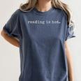 Reading Is Hot Book Lover Literary Humor Bookworm Women's Comfort Colors T-Shirt Moss
