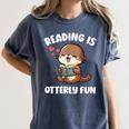 Reading Is Otterly Fun Otter Bookworm Book Lover Librarian Women's Comfort Colors T-Shirt Moss Reading Is Otterly Fun Otter Bookworm Book Lover Librarian Women's Comfort Colors T-Shirt Moss