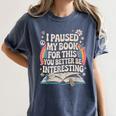Reading Quote For Bookworm And Librarian Women's Comfort Colors T-Shirt Moss Reading Quote For Bookworm And Librarian Women's Comfort Colors T-Shirt Moss