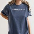Reading Is Sexy Perfect For People Who Love Reading Books Women's Comfort Colors T-Shirt Moss Reading Is Sexy Perfect For People Who Love Reading Books Women's Comfort Colors T-Shirt Moss