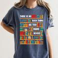 Reading Shirt There Is No Such Thing As Too Many Books Women's Comfort Colors T-Shirt Moss Reading Shirt There Is No Such Thing As Too Many Books Women's Comfort Colors T-Shirt Moss