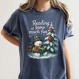 Reading Is Snow Much Fun Christmas Books Snowman Bookworm Women's Comfort Colors T-Shirt Moss