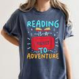 Reading Is A Ticket To Adventure Fun Book Lovers Fun Women's Comfort Colors T-Shirt Moss Reading Is A Ticket To Adventure Fun Book Lovers Fun Women's Comfort Colors T-Shirt Moss