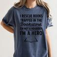 I Rescue Books Trapped In The Bookstore Sarcastic Women's Comfort Colors T-Shirt Moss