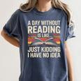 Retro A Day Without Reading Is Like Just Kidding Book Lover Women's Comfort Colors T-Shirt Moss