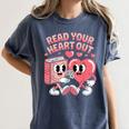 Retro Read Your Heart Out Valentine's Day Teacher Book Lover Women's Comfort Colors T-Shirt Moss Retro Read Your Heart Out Valentine's Day Teacher Book Lover Women's Comfort Colors T-Shirt Moss