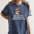 Retro Sometimes I Think I Read Too Much For Book Lover Women's Comfort Colors T-Shirt Moss