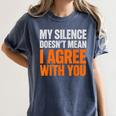 Sarcastic Introvert My Silence Doesn't Mean I Agree Women's Comfort Colors T-Shirt Moss