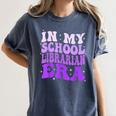 In My School Librarian Era Groovy Back To School Book Lover Women's Comfort Colors T-Shirt Moss In My School Librarian Era Groovy Back To School Book Lover Women's Comfort Colors T-Shirt Moss