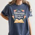 She Blooms Among The Pages Women Mom Wife Floral Book Quote Women's Comfort Colors T-Shirt Moss She Blooms Among The Pages Women Mom Wife Floral Book Quote Women's Comfort Colors T-Shirt Moss